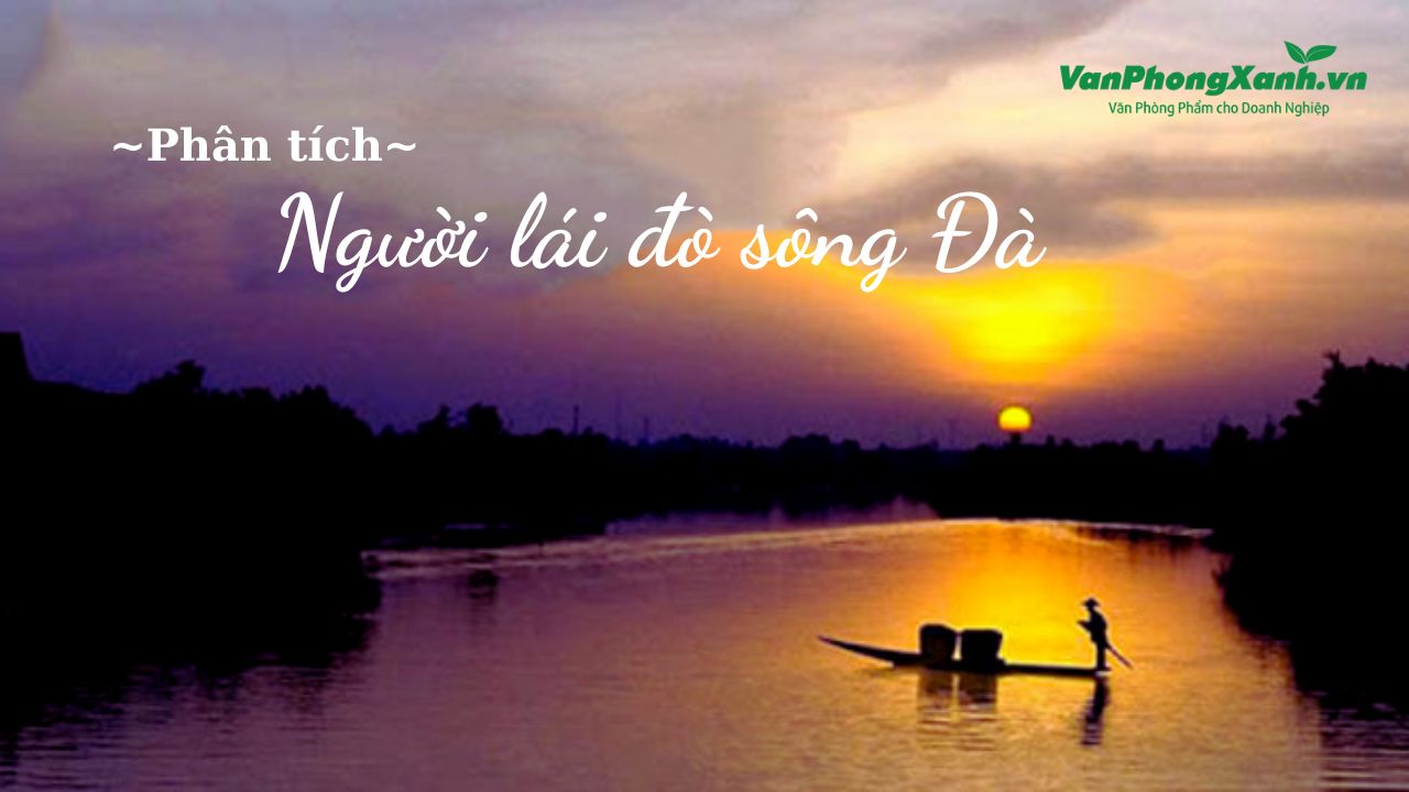 Phân tích tác phẩm Người lái đò sông Đà – Nguyễn Tuân